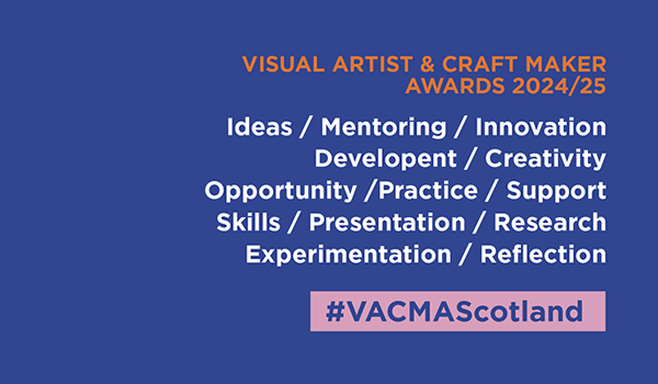 Local Support for Artists and Makers #VACMAScotland Local Support for Artists and Makers #VACMAScotland